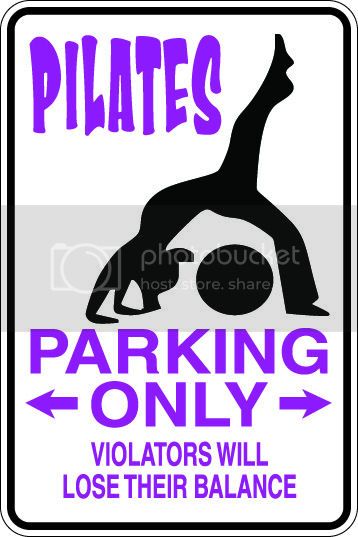 9"x12" Aluminum  pilates  funny  parking sign for indoors or outdoors