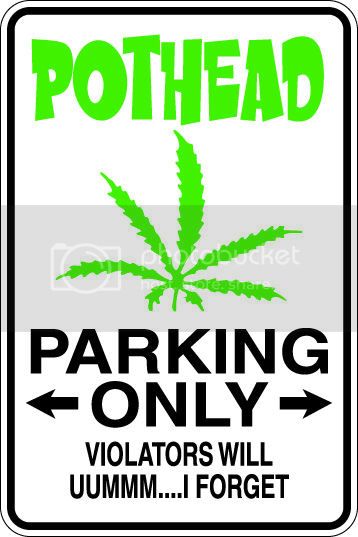 9"x12" Aluminum  pothead weed  funny  parking sign for indoors or outdoors