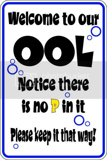 9"x12" Aluminum  welcome to our ool notice there is no p in it please keep pool that way.  funny  parking sign for indoors or outdoors