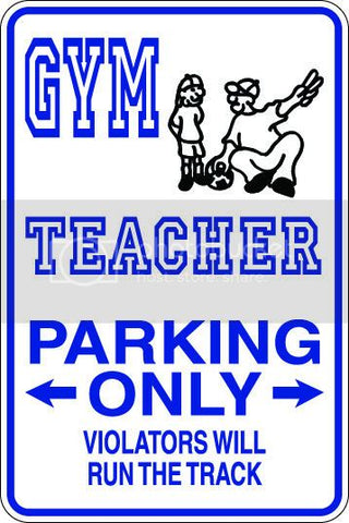 9"x12" Aluminum  gym teacher   funny  parking sign for indoors or outdoors