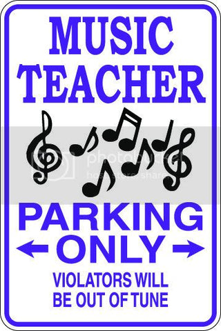 9"x12" Aluminum  music teacher   funny  parking sign for indoors or outdoors