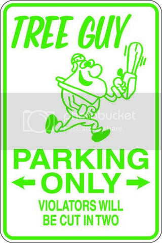 9"x12" Aluminum  tree guy lawn service funny  parking sign for indoors or outdoors