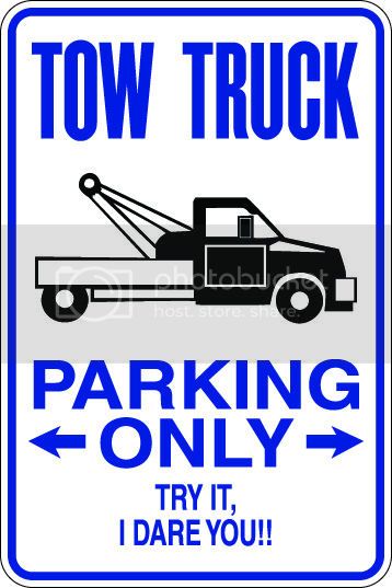 9"x12" Aluminum  tow truck   funny  parking sign for indoors or outdoors