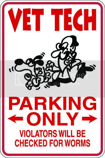 9"x12" Aluminum  veterinarian vet technician  funny  parking sign for indoors or outdoors