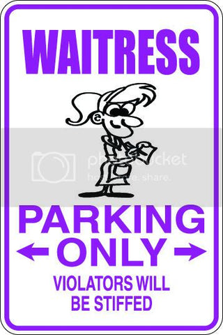 9"x12" Aluminum  waitress funny  parking sign for indoors or outdoors