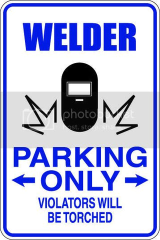 9"x12" Aluminum  welder funny  parking sign for indoors or outdoors