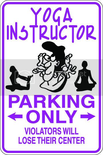 9"x12" Aluminum  yoga instructor  funny  parking sign for indoors or outdoors