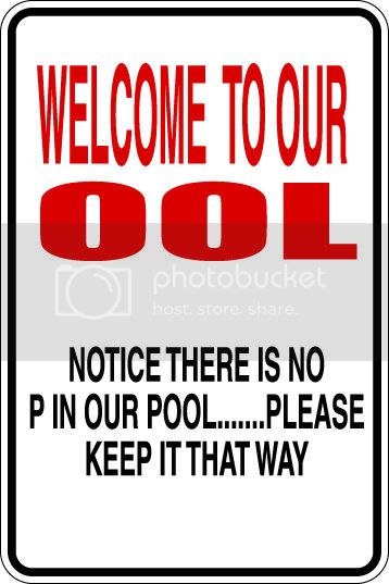 9"x12" Aluminum  welcome to our ool notice there is no p in it please keep it that way pool swimming  funny  parking sign for indoors or outdoors