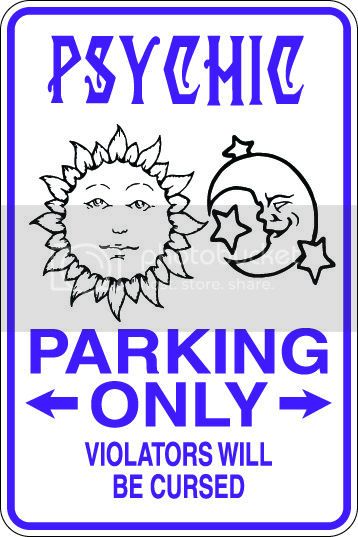 9"x12" Aluminum  psychic funny  parking sign for indoors or outdoors