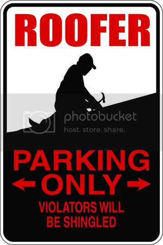 9"x12" Aluminum  roofer shingles funny  parking sign for indoors or outdoors