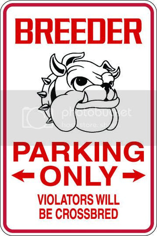 9"x12" Aluminum  dog breeder  funny  parking sign for indoors or outdoors