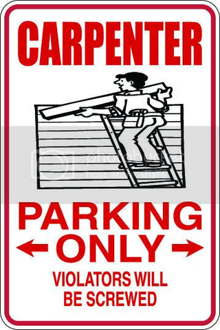 9"x12" Aluminum  carpenter funny  parking sign for indoors or outdoors