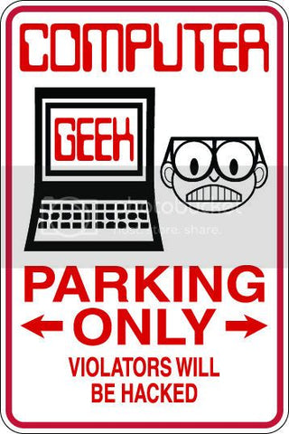 9"x12" Aluminum  computer geek funny  parking sign for indoors or outdoors