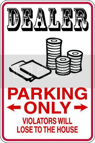 9"x12" Aluminum  poker card player dealer  funny  parking sign for indoors or outdoors