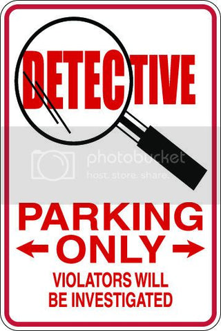 9"x12" Aluminum  detective  funny  parking sign for indoors or outdoors