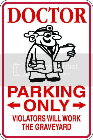 9"x12" Aluminum  doctor graveyard funny  parking sign for indoors or outdoors