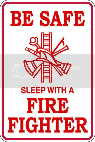 9"x12" Aluminum  be safe sleep with fire fighter  funny  parking sign for indoors or outdoors