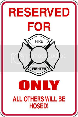 9"x12" Aluminum  fire fighter funny  parking sign for indoors or outdoors