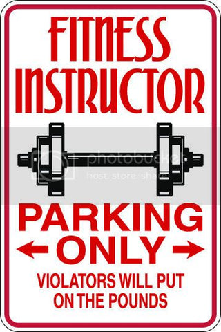 9"x12" Aluminum  fitness instructor  funny  parking sign for indoors or outdoors