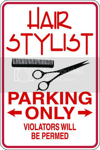 9"x12" Aluminum  hair stylist  funny  parking sign for indoors or outdoors