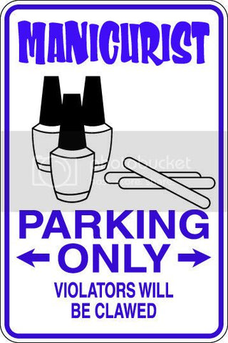 9"x12" Aluminum  manicurist clawed funny  parking sign for indoors or outdoors