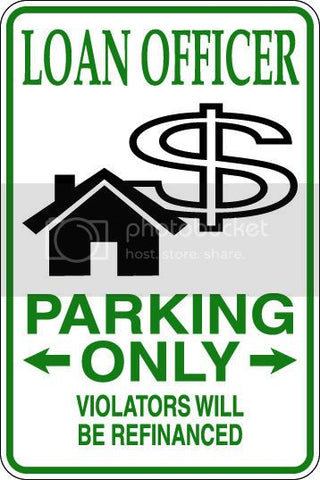 9"x12" Aluminum  loan officer  funny  parking sign for indoors or outdoors