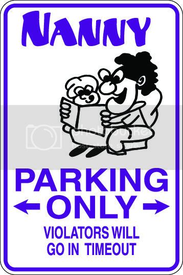 9"x12" Aluminum  nanny timeout   funny  parking sign for indoors or outdoors