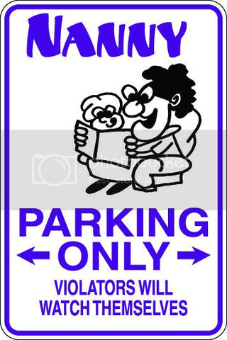 9"x12" Aluminum  nanny   funny  parking sign for indoors or outdoors