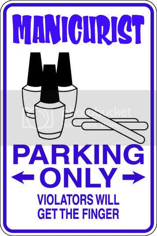 9"x12" Aluminum  manicurist funny  parking sign for indoors or outdoors