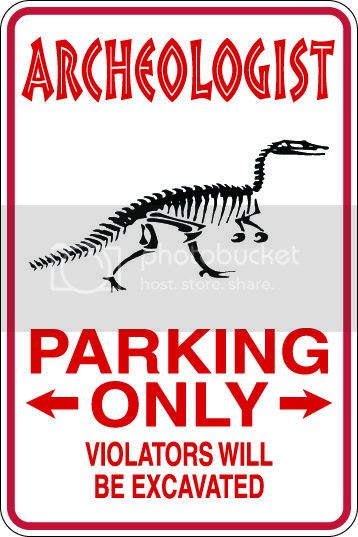 9"x12" Aluminum  archeologist funny  parking sign for indoors or outdoors