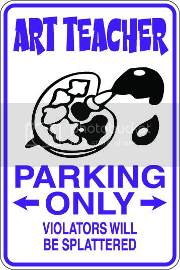 9"x12" Aluminum  art teacher  funny  parking sign for indoors or outdoors