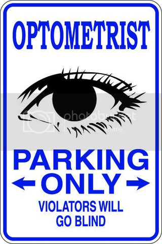 9"x12" Aluminum  optometrist funny  parking sign for indoors or outdoors