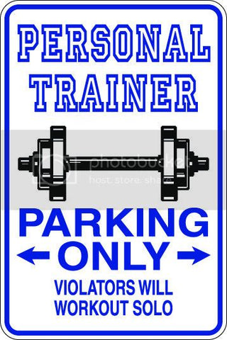 9"x12" Aluminum  personal trainer funny  parking sign for indoors or outdoors