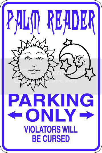 9"x12" Aluminum  palm reader funny  parking sign for indoors or outdoors