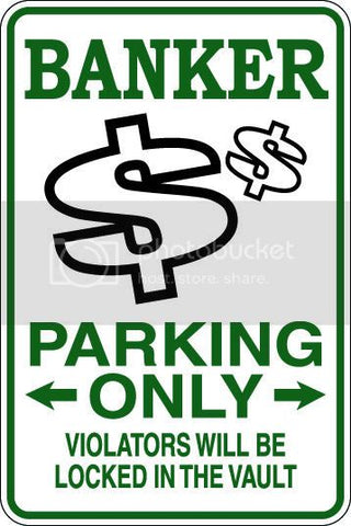 9"x12" Aluminum  banker banking money  funny  parking sign for indoors or outdoors