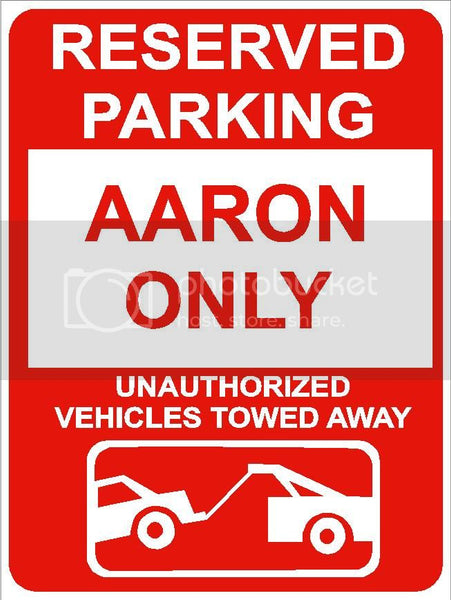 9"x12" AARON ONLY RESERVED parking aluminum novelty sign great for indoor or outdoor long term use.
