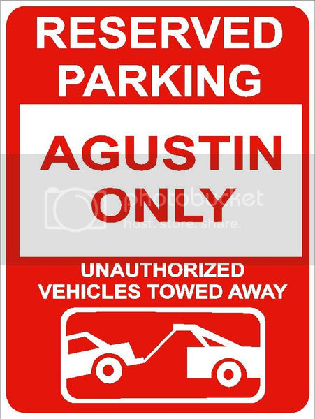 9"x12" AGUSTIN ONLY RESERVED parking aluminum novelty sign great for indoor or outdoor long term use.