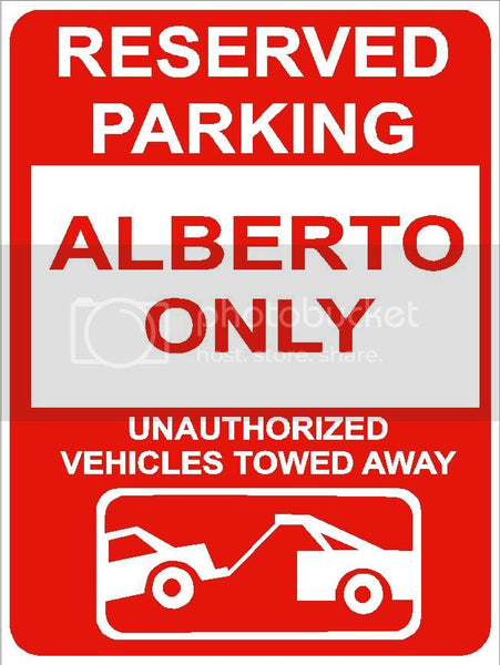 9"x12" ALBERTO ONLY RESERVED parking aluminum novelty sign great for indoor or outdoor long term use.