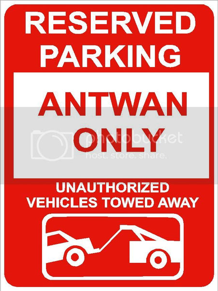 9"x12" ANTWAN ONLY RESERVED parking aluminum novelty sign great for indoor or outdoor long term use.