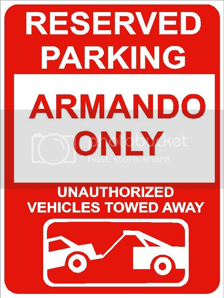 9"x12" ARMANDO ONLY RESERVED parking aluminum novelty sign great for indoor or outdoor long term use.