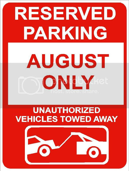 9"x12" AUGUST ONLY RESERVED parking aluminum novelty sign great for indoor or outdoor long term use.