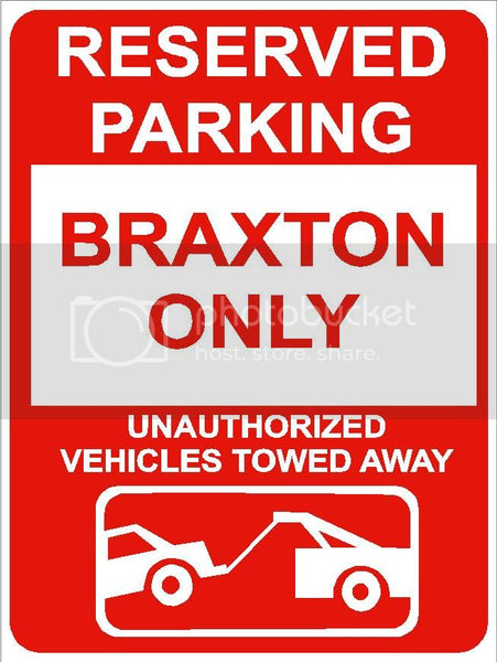 9"x12" BRAXTON ONLY RESERVED parking aluminum novelty sign great for indoor or outdoor long term use.