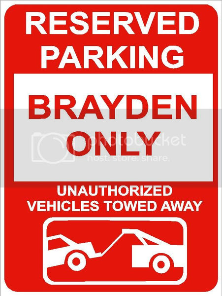 9"x12" BRAYDEN ONLY RESERVED parking aluminum novelty sign great for indoor or outdoor long term use.