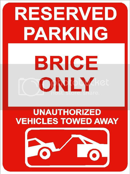 9"x12" BRICE ONLY RESERVED parking aluminum novelty sign great for indoor or outdoor long term use.