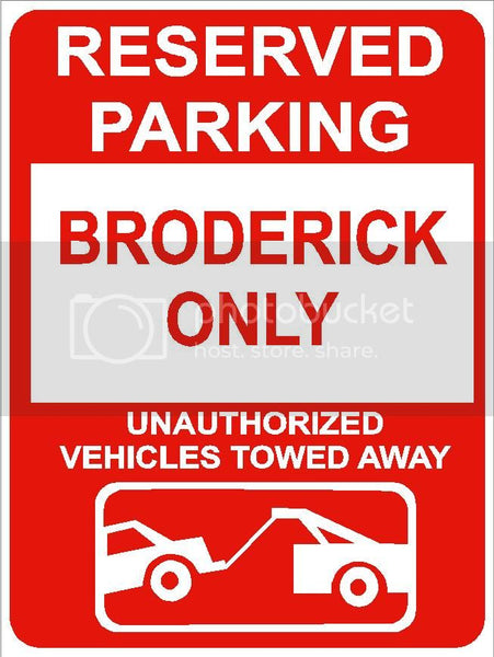 9"x12" BRODERICK ONLY RESERVED parking aluminum novelty sign great for indoor or outdoor long term use.