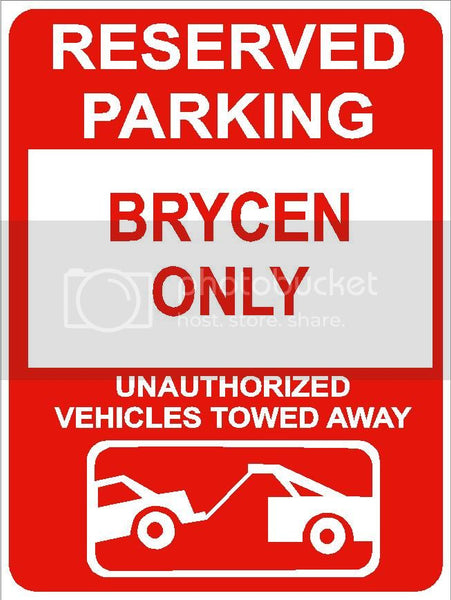 9"x12" BRYCEN ONLY RESERVED parking aluminum novelty sign great for indoor or outdoor long term use.