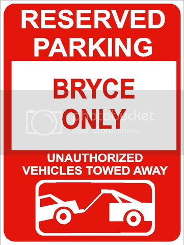 9"x12" BRYCE ONLY RESERVED parking aluminum novelty sign great for indoor or outdoor long term use.