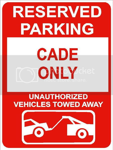 9"x12" CADE ONLY RESERVED parking aluminum novelty sign great for indoor or outdoor long term use.