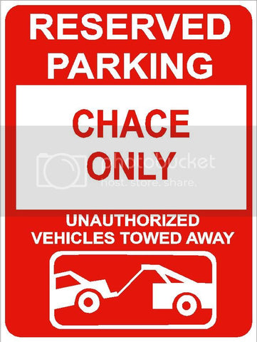 9"x12" CHACE ONLY RESERVED parking aluminum novelty sign great for indoor or outdoor long term use.