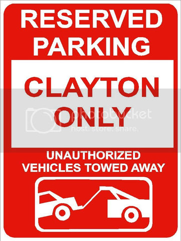 9"x12" CLAYTON ONLY RESERVED parking aluminum novelty sign great for indoor or outdoor long term use.